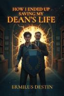 How I Saved My Dean's Life 1964365945 Book Cover