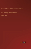 J.C. Röhlings Deutsche Flora: Zweiter Band 3368454633 Book Cover