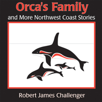 Orca's Family: And More Northwest Coast Stories 1895811392 Book Cover