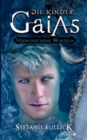 Die Kinder Gaias: Verwunschene Wurzeln (German Edition) 375280503X Book Cover