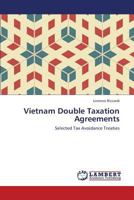 Vietnam Double Taxation Agreements: Selected Tax Avoidance Treaties 3659343722 Book Cover