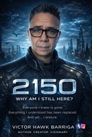 2150: Why Am I Still Here B0GW8Q6WLN Book Cover