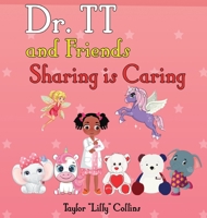 Dr. TT and Friends Sharing is Caring 1735125350 Book Cover