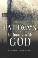 PATHWAYS TO INTIMACY WITH GOD: Deepening Our Walk with God B0DV9PW77B Book Cover