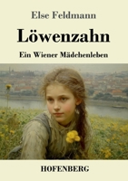 Löwenzahn: Ein Wiener Mädchenleben (German Edition) 3743754878 Book Cover