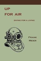 Up For Air: Diving for a Living 1578987563 Book Cover