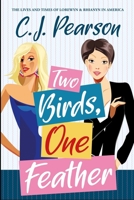Two Birds, One Feather: The Lives and Times of Lorewyn & Rhianyn in America B09BY3WK5K Book Cover
