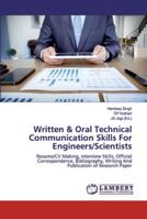 Written & Oral Technical Communication Skills For Engineers/Scientists: Resume/CV Making, Interview Skills, Official Correspondence, Bibliography, Writing And Publication of Research Paper 6200115095 Book Cover
