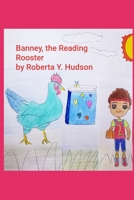 Banney the Reading Rooster B085RNKTCX Book Cover