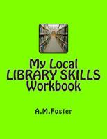 My Local LIBRARY SKILLS Workbook 1478274476 Book Cover