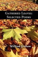 Gathered Leaves: Selected Poems 1456317431 Book Cover