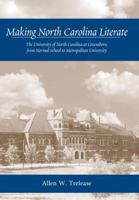 Making North Carolina Literate: The University of North Carolina at Greensboro, from Normal School to Metropolitan University 0890895236 Book Cover