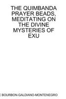 The Quimbanda Prayer Beads, Meditating On The Divine Mysteries Of Exu 1105751007 Book Cover