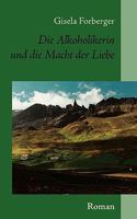 Die Alkoholikerin und die Macht der Liebe 383348151X Book Cover