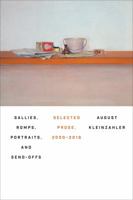 Sallies, Romps, Portraits, and Send-Offs: Selected Prose, 2000-2016 0374282099 Book Cover