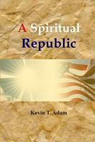 A Spiritual Republic 1506194990 Book Cover