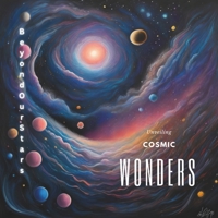 Beyond Our Stars: Unveiling Cosmic Wonders B0CH23XGPM Book Cover