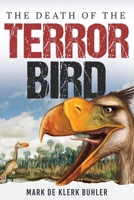 The Death of Terror Bird 1967776369 Book Cover