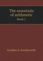 The Essentials of Arithmetic Book 1 5518679270 Book Cover