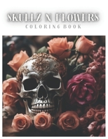 Skullz n Flowers: Coloring Book B0CH2BHRZW Book Cover
