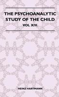 The Psychoanalytic Study Of The Child - Vol XIV. 1446510220 Book Cover