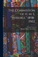 The Commission of H.M.S. Terrible, 1898-1902 1014212626 Book Cover