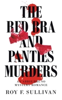 The Red Bra and Panties Murders: An Abbie/Bruno Mystery Romance 166553754X Book Cover