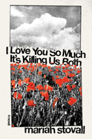 I Love You So Much Its Killing Us Both 1593767935 Book Cover