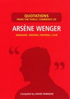 Quotations from the Public Comments of Arsene Wenger 0753510561 Book Cover