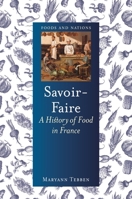 Savoir-Faire : A History of Food in France 1789143322 Book Cover
