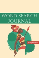 Word Search Stop Racism Journal: #stopracism B08BDZ2F98 Book Cover