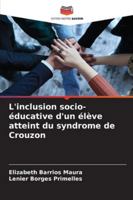L'inclusion socio-éducative d'un élève atteint du syndrome de Crouzon 6209333303 Book Cover