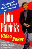 John Patrick's Video Poker: The Complete Guide to Playing and Winning 0818406224 Book Cover
