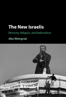 The New Israelis: Ethnicity, Religion, and Nationalism 1009382365 Book Cover