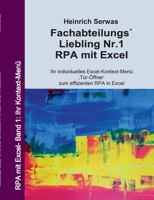 Fachabteilungs`Liebling Nr.1 - RPA mit Excel: Ihr individuelles Excel-Kontext-Menü ,Tür-Öffner zum effizienten RPA in Excell (RPA mit Excel (1)) (German Edition) 3751935053 Book Cover