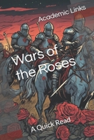 Wars of the Roses: A Quick Read (World History : A Quick Read Series) B0DW469HJY Book Cover