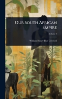Our South African Empire 1023699176 Book Cover