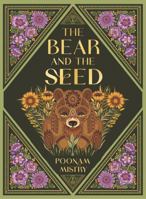 The Bear and the Seed (A Poonam Mistry Fable) 153624399X Book Cover