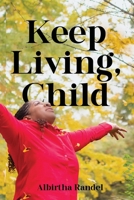 Keep Living, Child 1735517437 Book Cover