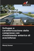 Sviluppo e caratterizzazione delle compresse con rivestimento enterico di aceclofenac 6209519016 Book Cover
