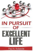 In Pursuit of Excellent Life 1500831689 Book Cover