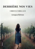 Derrière nos vies 2849934542 Book Cover