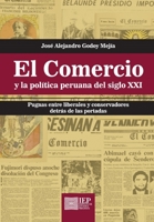 El Comercio y la política peruana del siglo XXI:: pugnas entre liberales y conservadores detrás de las portadas (Spanish Edition) 9972517241 Book Cover