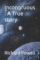 Incongruous : A True story B091DYSLDV Book Cover