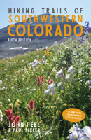 Hiking Trails of Southwestern Colorado, Fifth Edition 1513262963 Book Cover
