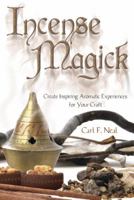 Incense Magick: Create Inspiring Aromatic Experiences for Your Craft 0738719749 Book Cover