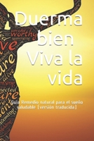 Duerma bien - Viva la vida: Guía Remedio natural para el sueño saludable (versión traducida) (Spanish Edition) 1670818330 Book Cover