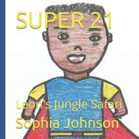 Super 21: Leon's Jungle Safari 1797495119 Book Cover
