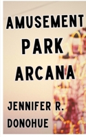 Amusement Park Arcana 1945548401 Book Cover