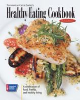 The American Cancer Society's Healthy Eating Cookbook: A Celebration of Food, Friendship, and Healthy Living 0944235573 Book Cover